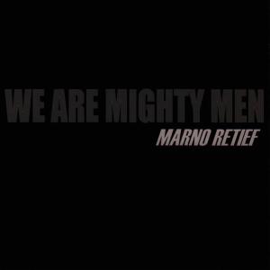 อัลบัม We Are Mighty Men ศิลปิน Marno Retief