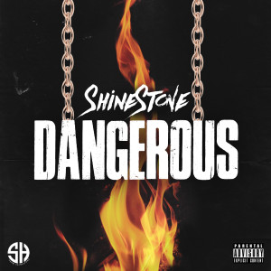 Dengarkan lagu Dangerous (Explicit) nyanyian Shinestone dengan lirik