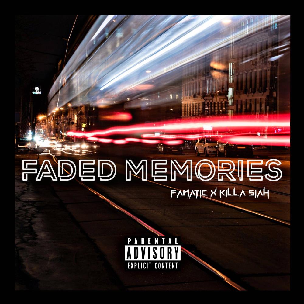 Faded Memories (feat. Killa Siah) (Explicit)