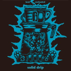 Album solid drip from kent enchanted