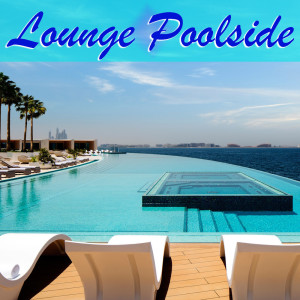 อัลบัม Lounge Poolside ศิลปิน Chopin----[replace by 16381]