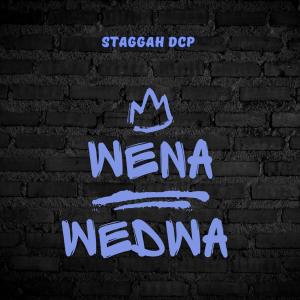 Staggah DCP的專輯Wena Wedwa