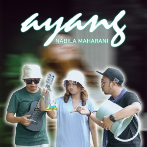 Listen to Ayang song with lyrics from Nabila Maharani