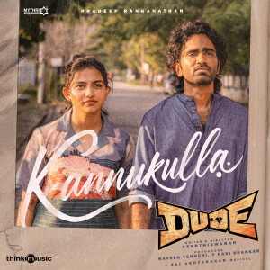 收聽Sai Abhyankkar的Kannukulla (From "Dude")歌詞歌曲