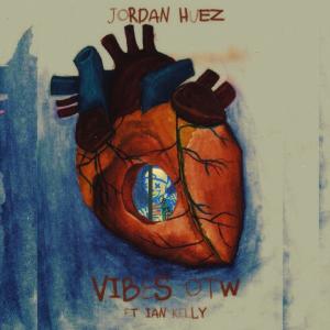 Jordan Huez的專輯Vibes OTW (feat. Ian Kelly) (Explicit)