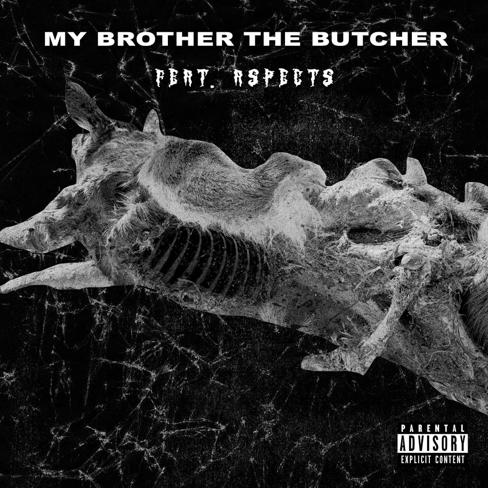 My Brother the Butcher (feat. Aspects) (Explicit)