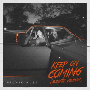 Richie Nuzz的專輯Keep On Coming (Acoustic) (Explicit)