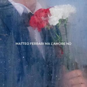 Matteo Ferrari的專輯Ma l'amore no