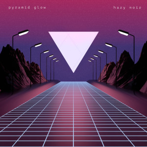 Listen to Pyramid Glow song with lyrics from Hazy Noir