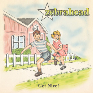 อัลบัม Get Nice! ศิลปิน Zebrahead