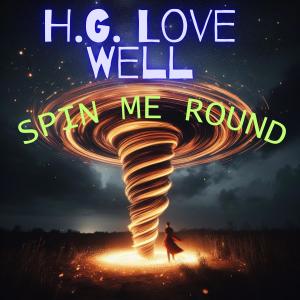 H.G. LoveWell的專輯SPIN ME ROUND (Explicit)
