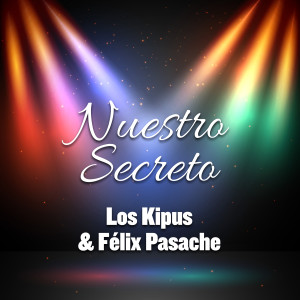 Listen to Nuestro Secreto song with lyrics from Los Kipus