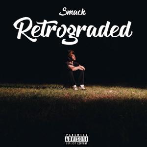 Smack的專輯Retrograded (Explicit)