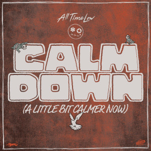 All Time Low的專輯Calm Down (A Little Bit Calmer Now) (Explicit)