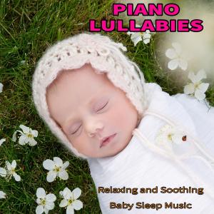 Album Piano Lullabies: Relaxing and Soothing Baby Sleep Music from 