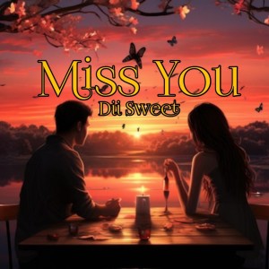 Dii Sweet的專輯Miss You