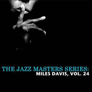 Miles Davis的專輯The Jazz Masters Series: Miles Davis, Vol. 24