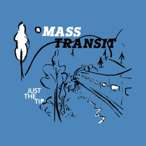 Just the Tip dari Mass Transit