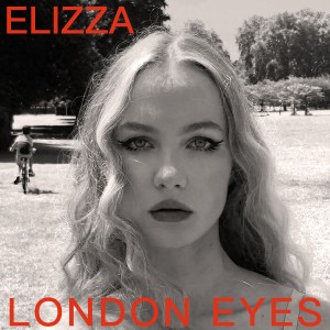 收聽Elizza的London Eyes (Explicit)歌詞歌曲