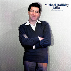 Michael Holliday的专辑Mike (Remastered 2022)