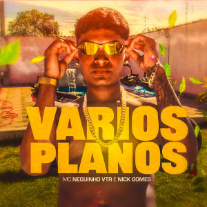 Album Vários Planos (Explicit) oleh MC Neguinho VTR