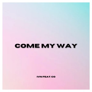 Album Come My Way from IVN