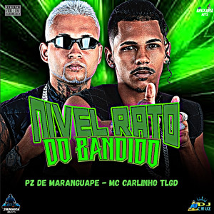 收聽Mc Carlinho Tlgd的Nível Rato do Bandido (Explicit)歌詞歌曲