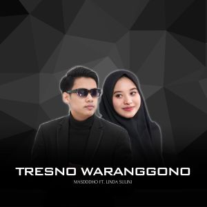 Listen to Tresno Waranggono (Versi Akustik) song with lyrics from Masdddho