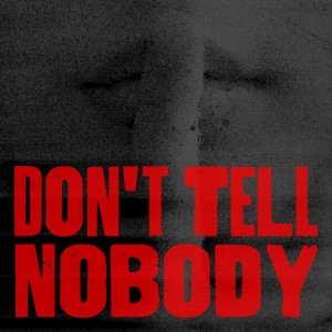 收聽ONE OR EIGHT的Don't Tell Nobody歌詞歌曲