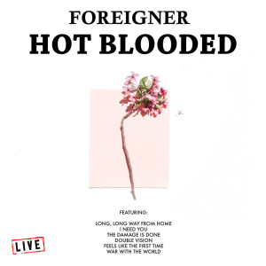 Foreigner的專輯Hot Blooded (Live)