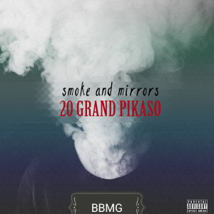 收聽20 Grand Pikaso的Smoke in Mirrors (Explicit)歌詞歌曲