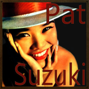 ดาวน์โหลดและฟังเพลง Be Me Love พร้อมเนื้อเพลงจาก Pat Suzuki