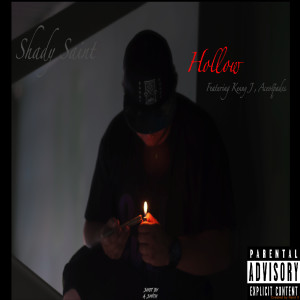 收聽Shady Saint的Hollow (Explicit)歌詞歌曲