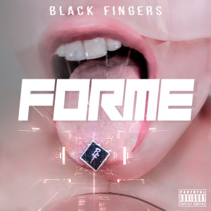 收聽Black Fingers的Forme (Explicit)歌詞歌曲