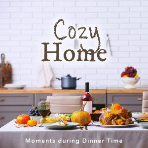 Cozy Home: Moments during Dinner Time