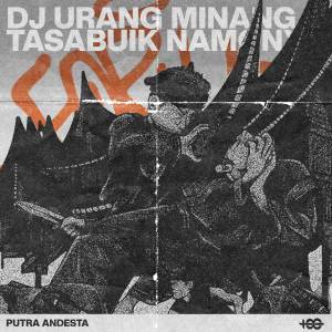 อัลบัม DJ URANG MINANG TASABUIK NAMONYO ศิลปิน PUTRA ANDESTA