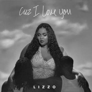 收聽Lizzo的Cuz I Love You (Explicit)歌詞歌曲
