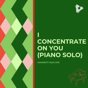 I Concentrate On You (Piano Solo)