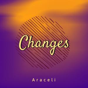 收聽Araceli的Changes歌詞歌曲