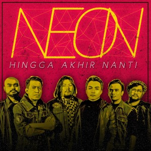 收聽Neon Band的Hingga Akhir Nanti歌詞歌曲