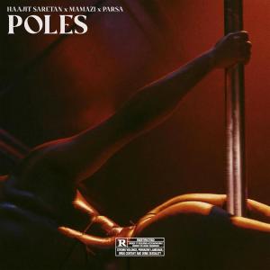 Poles (feat. Parsa & Mamazi) (Explicit)