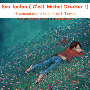 Dengarkan lagu Son tonton (C'est Michel Drucker) (Il connait toutes les stars de la terre) nyanyian Arnaud Baulieu dengan lirik