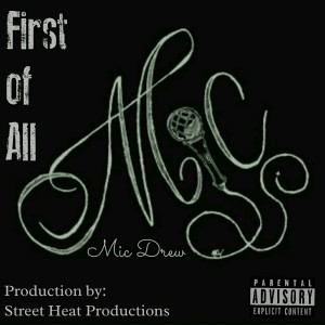 收聽Mic Drew的First of All (I'm Mic Drew) (Explicit)歌詞歌曲