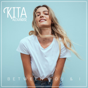 ดาวน์โหลดและฟังเพลง Between You & I พร้อมเนื้อเพลงจาก Kita Alexander