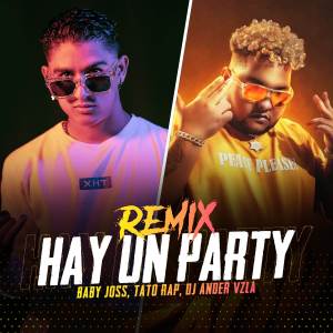 ดาวน์โหลดและฟังเพลง Hay Un Party (Remix|Explicit) พร้อมเนื้อเพลงจาก Baby Joss