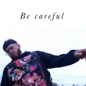 收聽DannyBoi的Be careful (Explicit)歌詞歌曲