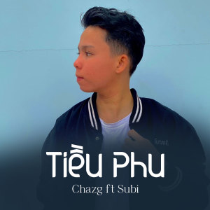 收聽Chazg的Tiều Phu歌詞歌曲