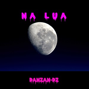 Listen to Na Lua song with lyrics from DANZAN-DZ