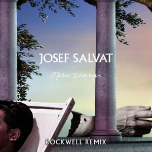 ดาวน์โหลดและฟังเพลง Open Season (Rockwell Remix) พร้อมเนื้อเพลงจาก Josef Salvat