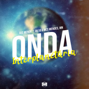 ดาวน์โหลดและฟังเพลง Onda Interplanetária (Explicit) พร้อมเนื้อเพลงจาก DJ MENOR 7